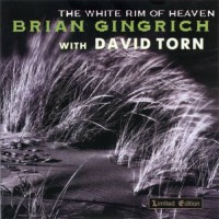Purchase Brian Gingrich - The White Rim Of Heaven (With David Torn)