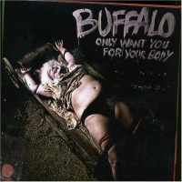 Purchase Buffalo - Only Want You For Your Body