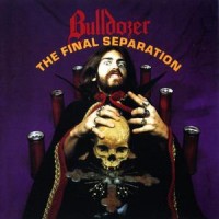 Purchase Bulldozer - The Final Separation