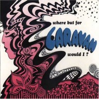 Purchase Caravan - Where But For Caravan Would I CD1