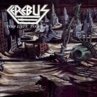 Purchase Cerebus - Too Late To Pray