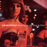 Purchase Arab Strap - Monday At The Hug & Pint