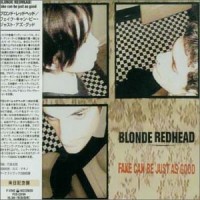 Purchase Blonde Redhead - Fake Can Be Just As Good