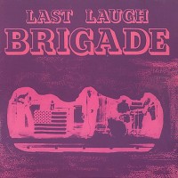 Purchase Brigade - Last Laugh