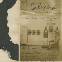 Purchase Calexico - The Book And The Canal