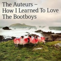 Purchase The Auteurs - How I Learned To Love The Boot