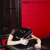 Purchase ADULT. - Why Bother?