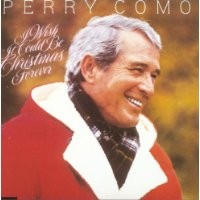 Purchase Perry Como - I Wish It Could Be Christmas Forever