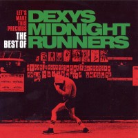 Purchase Dexys Midnight Runners - Let's Make This Precious (The Best Of)