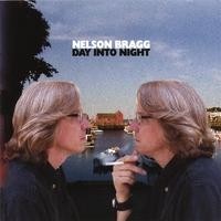 Purchase Nelson Bragg - Day Into Night