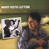 Purchase Mary Koth Lutton - That Was Then This Is Now