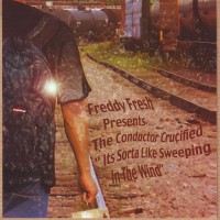 Purchase Freddy Fresh Presents - The Conductor Crucified