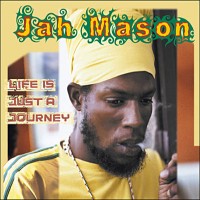 Purchase Jah Mason - Life Is Just A Journey