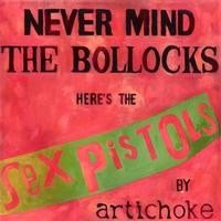 Purchase Artichoke - Never Mind the Bollocks Here's the Sex Pistols By Artichoke
