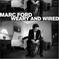 Purchase Marc Ford - Weary and Wired