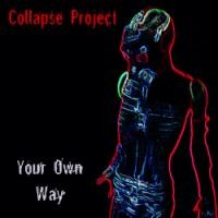 Purchase Collapse Project - Your Own Way (Bonus CD)