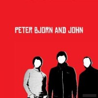 Purchase Peter Bjorn and John - Peter Bjorn And John (Reissued 2007)