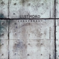 Purchase Lustmord - Juggernaut