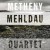 Buy Metheny Mehldau - Quartet Mp3 Download