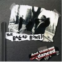 Purchase Ballad Bombs - And Then We Danced