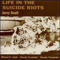 Purchase Jerry Snell - Life In The Suicide Riots