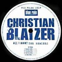 Purchase Christian blaizer - all i want (the remixes)