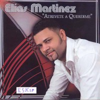 Purchase Elias Martinez - Atreveme A Quererme