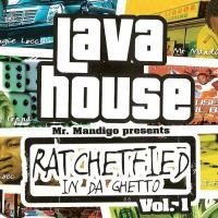 Purchase Lava House - Ratchetfied in Da Ghetto Vol. 1
