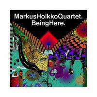 Purchase Markus Holkko Quartet - Being Here