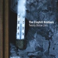 Purchase Clayhill Brothers - Twenty Below Zero