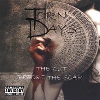 Purchase Torn Days - The Cut Before The Scar