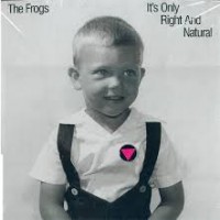 Purchase The Frogs - It's Only Right And Natural