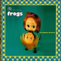 Purchase The Frogs - My Daughter The Broad