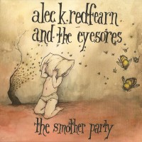 Purchase Alec K. Redfearn and The Eyesores - The Smother Party