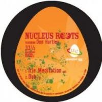 Purchase Nucleus Roots - Irie Meditation (ep)