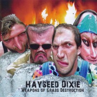 Purchase Hayseed Dixie - Weapons Of Grass Destruction
