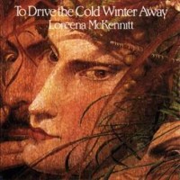 Purchase Loreena McKennitt - To Drive The Cold Winter Away