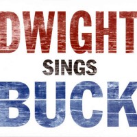 Purchase Dwight Yoakam - Dwight Sings Buck
