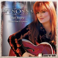 Purchase Wynonna - Her Story Scenes From A Lifetime (2 Of 2)