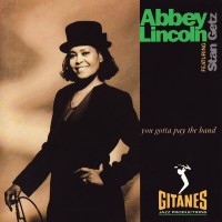 Purchase Abbey Lincoln - You Gotta Pay The Band