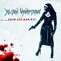 Purchase Alien Vampires - Fuck Off and Die