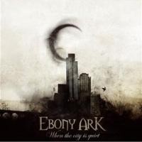 Purchase Ebony Ark - When The City Is Quiet