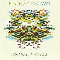 Purchase Findlay Brown - Love WIll Find You