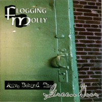Purchase Flogging Molly - Alive Behind The Green Door (Reissued 2006)