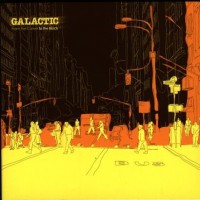 Purchase Galactic - From The Corner To The Block