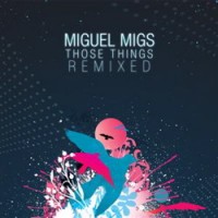 Purchase Miguel Migs - Those Things Remixed