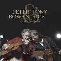Purchase Peter Rowan & Tony Rice - You Were There For Me