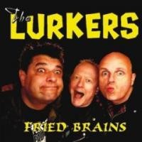 Purchase The Lurkers - Fried Brains