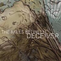 Purchase The Miles Between - Deceiver