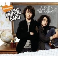 Purchase The Naked Brothers Band - I Don't Want To Go To School